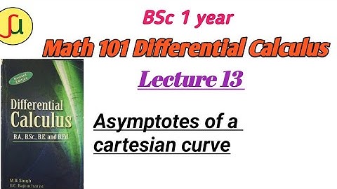 lecture 13-Asymptotes-BSc first year-Math  calculus 101|| unique study