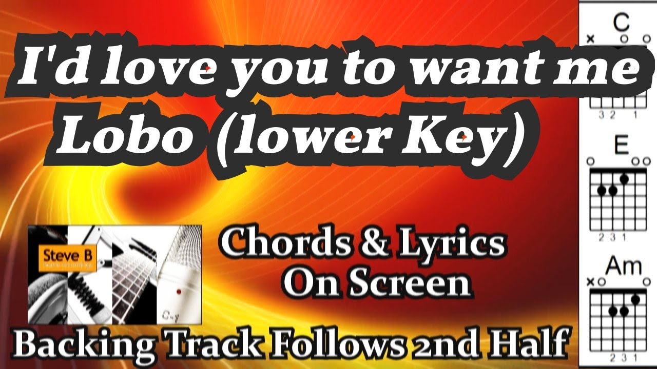 ️ I'd love you to want me Lobo Free Backing Track Guitar Chords