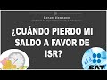 ¿CUÁNTO TIEMPO TENGO PARA PEDIR MI SALDO A FAVOR DE ISR? - DEVOLUCIÓN DE IMPUESTOS SAT