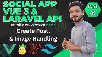 Social App |  Vue.js Frontend for Laravel APIs: Part 9 | Create Post | Handle Img | Send Img in API