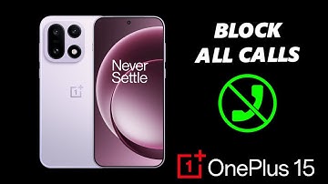 How To Block ALL Incoming Calls On OnePlus 15