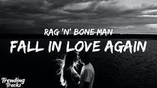 Rag&#39;n&#39;Bone Man - Fall In Love Again (Lyrics)