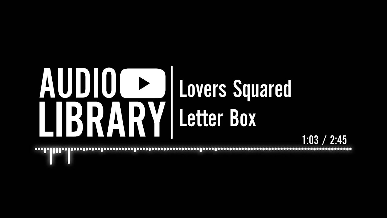 Lovers Squared - Letter Box - YouTube