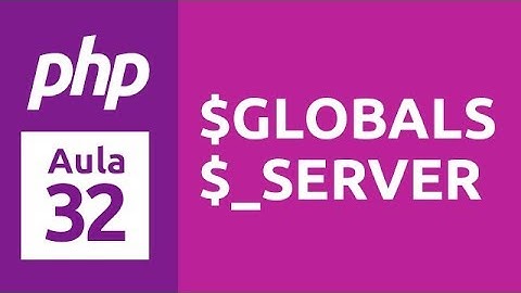 Curso de PHP7 - Aula 32 - Superglobais