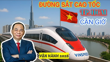 VinSpeed dự kiến vận hành thương mại đường sắt tốc độ cao Bến Thành - Cần Giờ từ Quý I/2028