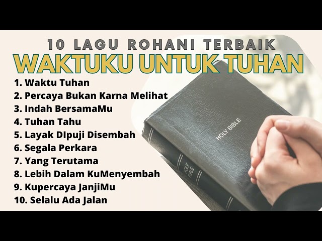 Waktuku Untuk Tuhan - 10 Amazing Christian Songs class=