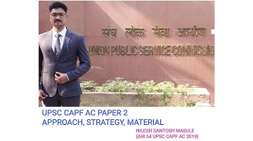 UPSC CAPF AC PAPER 2 APPROACH |2nd Attempt AIR* 64 NILESH SANTOSH MASULE CAPF AC 2019