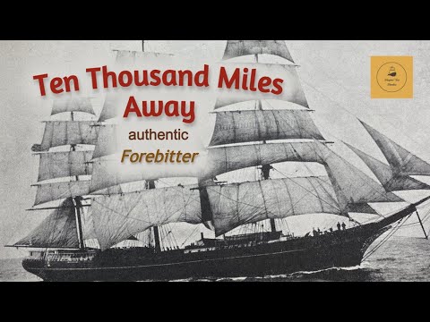 Ten Thousand Miles Away - Forebitter