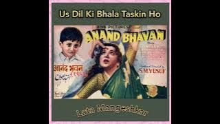 Us Dil Ki Bhala Taskin ho kya....Film Anand Bhavan (1953) Lata Mangeshkar