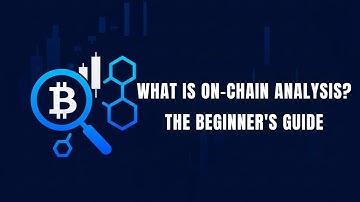 What is On-Chain Analysis? The Ultimate Beginner