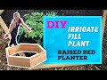 How to IRRIGATE, FILL and PLANT a Garden Raised Bed Planter - STEP BY STEP GUIDE with TIPS