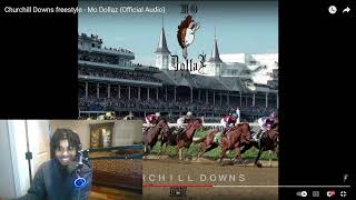 Churchill Downs freestyle - Mo Dollaz {Official Audio} Reaction