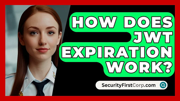 How Does JWT Expiration Work? - SecurityFirstCorp.com
