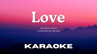 [Karaoke Version] Love (Covered by Reyne)  - Keyshia Cole