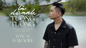 [KARAOKE] Là Do Anh Tưởng Tượng - Quang Đăng Trần x Đông Thiên Đức | TONE NỮ