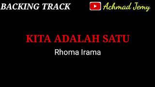 BACKING TRACK/ KITA ADALAH SATU/ RHOMA IRAMA