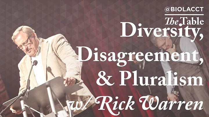 Diversity, Disagreement, and Pluralism [Rick Warren]