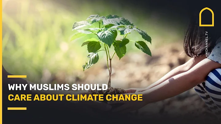 Why Muslims Should Care About Climate Change