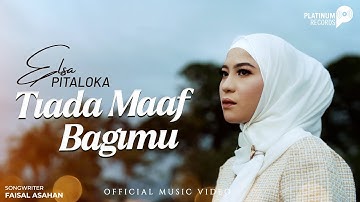 Elsa Pitaloka - Tiada Maaf Bagimu (Official Music Video)