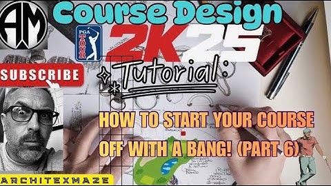 PGA 2K25 Design Tutorial - How to start your course of with a bang! (Part 6)