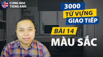 [3000 từ vựng giao tiếp] Bài 14: Các Màu sắc cơ bản & Qui tắc nói về màu (Kèm bài thơ tình yêu)