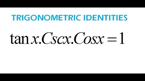 How to Verify Trigonometric Identities tanx .csc x .cos x=1, Trigonometry