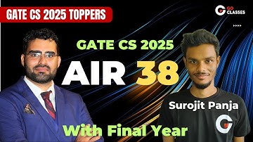 Surojit Panja - AIR 38, GATE CS 2025 | With FINAL YEAR | GO Classes Complete Course Student