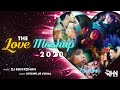 The Love Mashup 2020 - DJ RHN ROHAN | 8TEENPLUS VISUAL | Feel The Love | Latest Bollywood Mashup