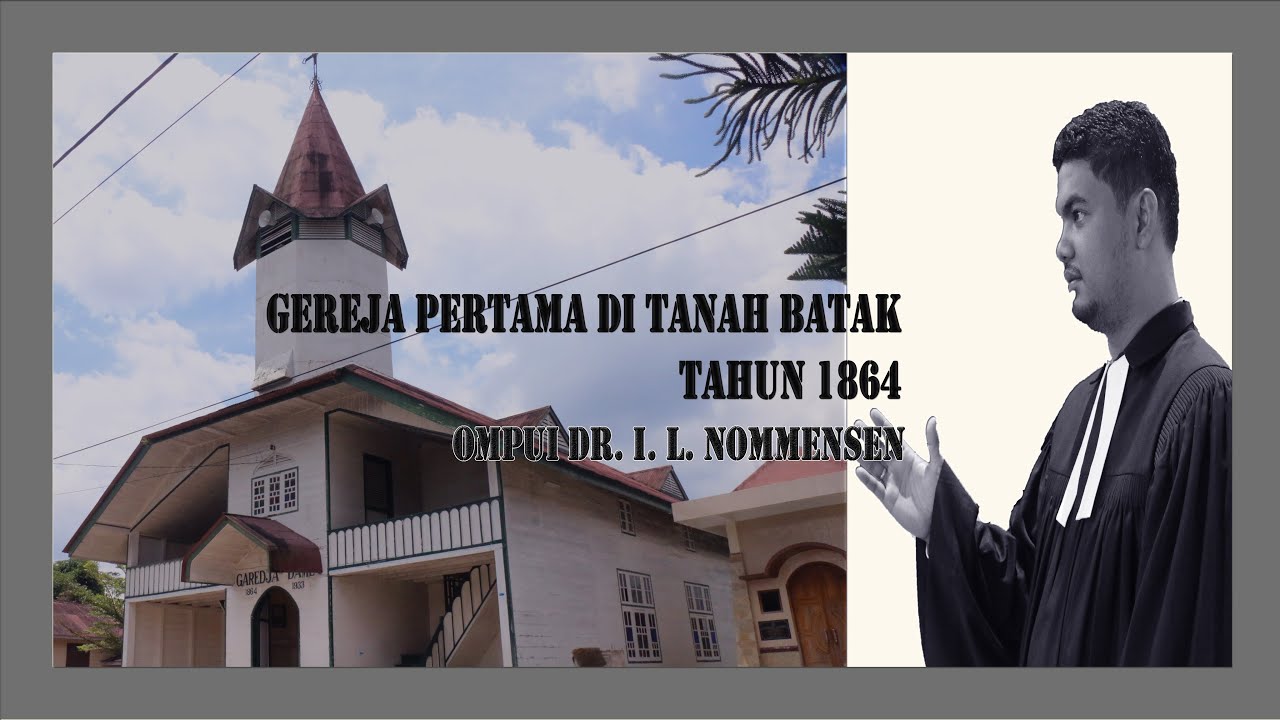 GEREJA PERTAMA DIDIRIKAN NOMMENSEN | GEREJA BERSEJARAH