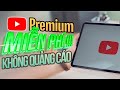 Ng k youtube premium min ph t az  chn mi qung co youtube