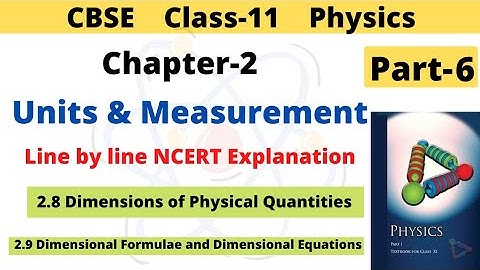Units and Measurement | CBSE Class 11 Physics | Chapter 2 | 2.8 Dimensions of physical quantities