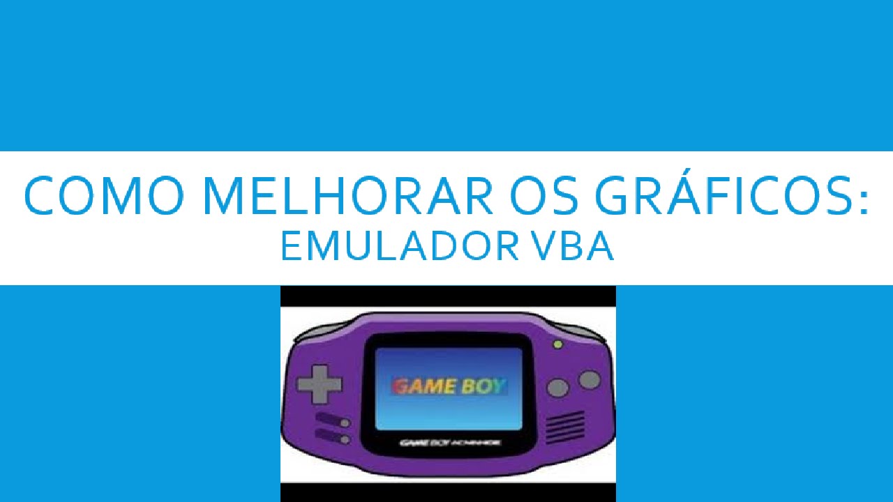 ◓ [Tutorial] Como melhorar o gráfico do emulador de GBC/GBA