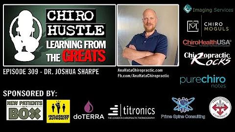 Path To Chiropractic with Dr Joshua Sharpe DC - Chiro Hustle Podcast 309