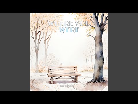 그대가 머문 자리 Where You Were
