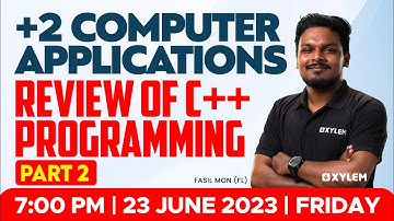Plus Two Commerce- Computer Applications Review Of C++ Programming - Part 2| Xylem Plus Two Commerce
