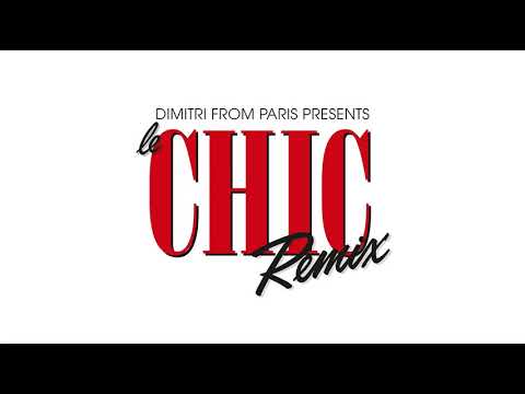 Chic - I Want Your Love (Dimitri From Paris Remix)