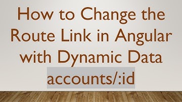 How to Change the Route Link in Angular with Dynamic Data accounts/:id