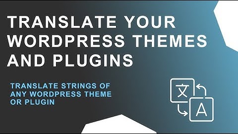 How To Translate Any WordPress Plugin and Theme For Free | Loco Translate 2023