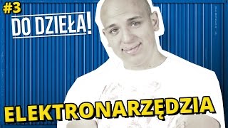 DO DZIEŁA! - ELEKTRONARZĘDZIA