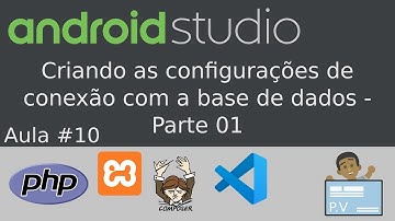 [Curso 2019 - Android Studio + PHP] Aula 10- Criando as configurações de conexão com o B.D-Pt. 01