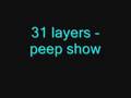 31 layers - peep show