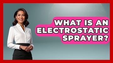 What Is An Electrostatic Sprayer? - The World of Agriculture