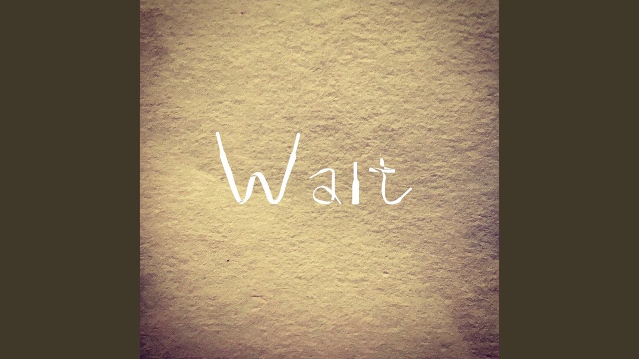 YouTube에서 Wait 보기 YouTube에서 Wait 보기