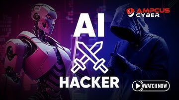 AI vs. Hacker: The Fight for Control | Ampcus Cyber - Your Trusted Cybersecurity Partner