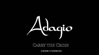 ADAGIO - CARRY THE CROSS  (Demo version)