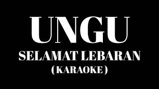 UNGU - Selamat Lebaran ( Karaoke )