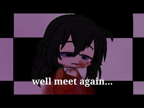 well meet again..||gacha||fnaf