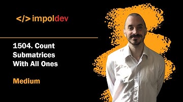 Count Submatrices With All Ones | LeetCode 1504 - Python (2 Solutions)