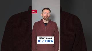 How to sign If and Then: BSL Sign of the Day 183