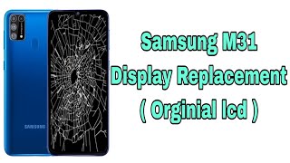 Samsung M31 Display Replacement ( Orginial lcd ) Samsung  Galaxy M31 LCD Replacement / screen repair